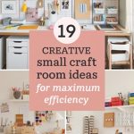 19 Creative Small Craft Room Ideas for Maximum Efficiency