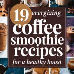 19 Energizing Coffee Smoothie Recipes for a Healthy Boost