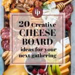 20 Creative Cheese Board Ideas for Your Next Gathering