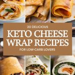 20 Delicious Keto Cheese Wrap Recipes for Low-Carb Lovers