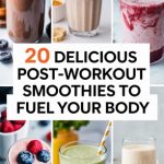 20 Delicious Post-Workout Smoothies to Fuel Your Body