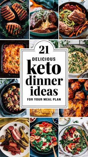 21 Delicious Keto Dinner Ideas for Your Meal Plan