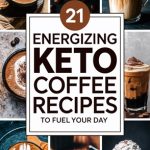 21 Energizing Keto Coffee Recipes to Fuel Your Day