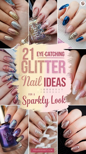 21 Eye-Catching Glitter Nail Ideas for a Sparkly Look