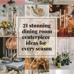 21 Stunning Dining Room Table Centerpiece Ideas for Every Season