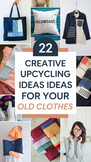 22 Creative Upcycling Ideas for Your Old Clothes