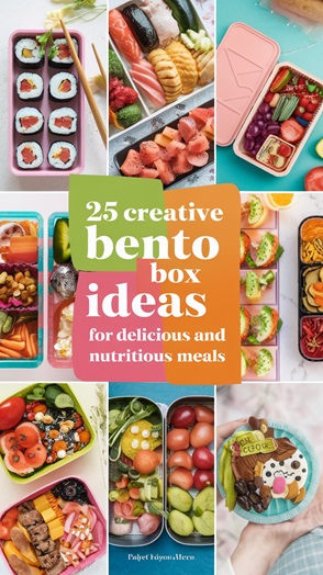 25 Creative Bento Box Ideas for Delicious and Nutritious Meals