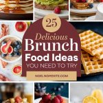 25 Delicious Brunch Food Ideas You Need to Try