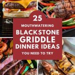 25 Mouthwatering Blackstone Griddle Dinner Ideas You Need to Try