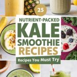 25 Nutrient-Packed Kale Smoothie Recipes You Must Try