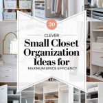 30 Clever Small Closet Organization Ideas for Maximum Space Efficiency