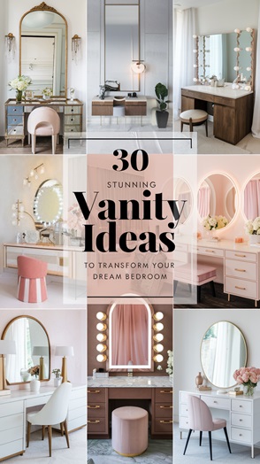 30 Stunning Vanity Ideas to Transform Your Dream Bedroom