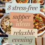 8 Stress-Free Supper Ideas for a Relaxing Evening