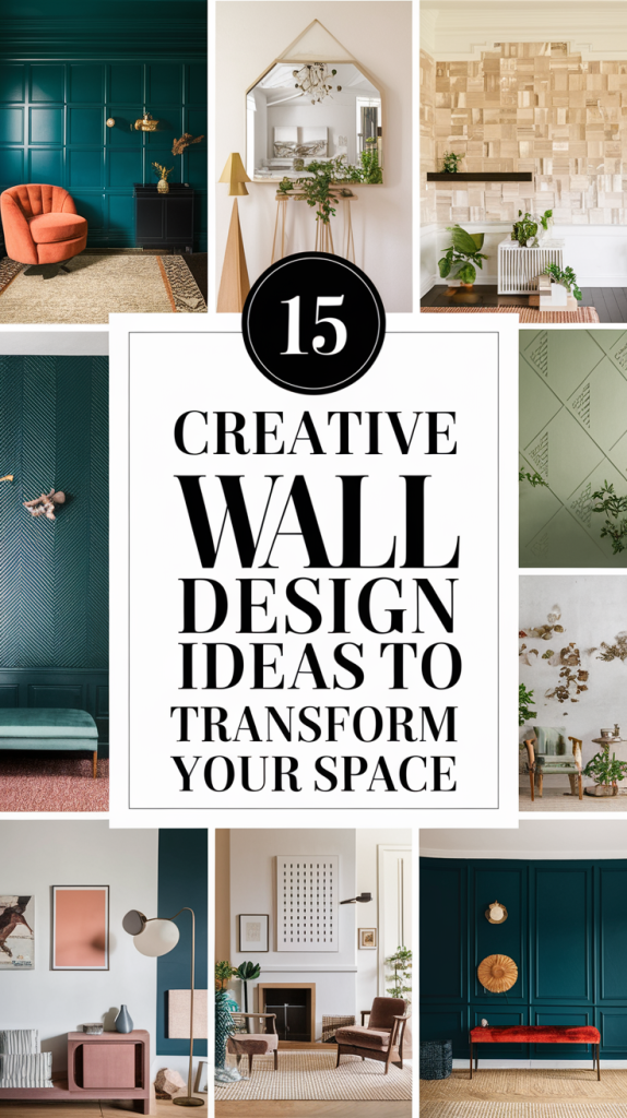 15 Creative Wall Design Ideas to Transform Your Space