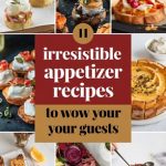 11 Irresistible Appetizer Recipes to Wow Your Guests