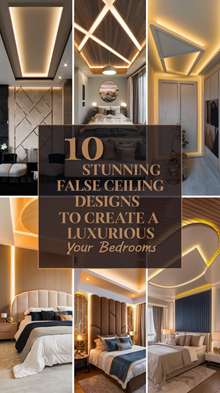 10 Stunning False Ceiling Designs to Transform Your Bedroom