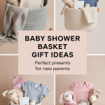 Baby Shower Basket Gift Ideas - Perfect Presents for New Parents