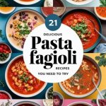 21 Delicious Pasta Fagioli Recipes You Need to Try
