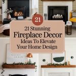 21 Stunning Fireplace Decor Ideas to Elevate Your Home Design