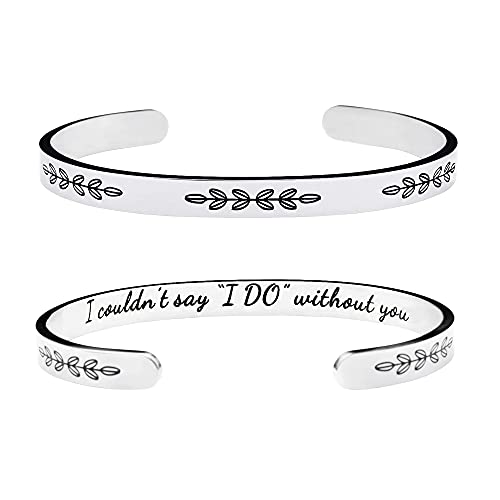 JoycuFF Bridesmaids Gifts from Bride Bracelets for Women Wedding Party Gifts for Bridesmaid Stainless Steel Jewelry I Couldn't Say I Do Without You