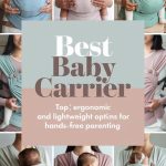 Best Baby Carrier: Top Ergonomic and Lightweight Options for Hands-Free Parenting