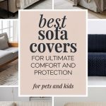 Best Sofa Covers for Ultimate Comfort and Protection for Pets and Kids