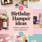 Birthday Gift Hamper Ideas - Perfect Presents for Every Celebration