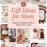 Gift Ideas for Mom - Perfect Presents She'll Absolutely Love