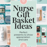 Nurse Gift Basket Ideas - Perfect Presents to Show Appreciation and Care