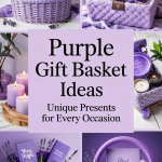 Purple Gift Basket Ideas - Unique Presents for Every Occasion