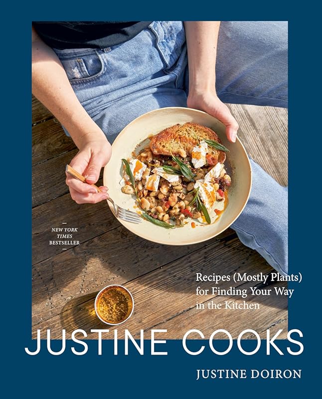 Justine Cooks: A Cookbook with Recipes (Mostly Plants) for Finding You
