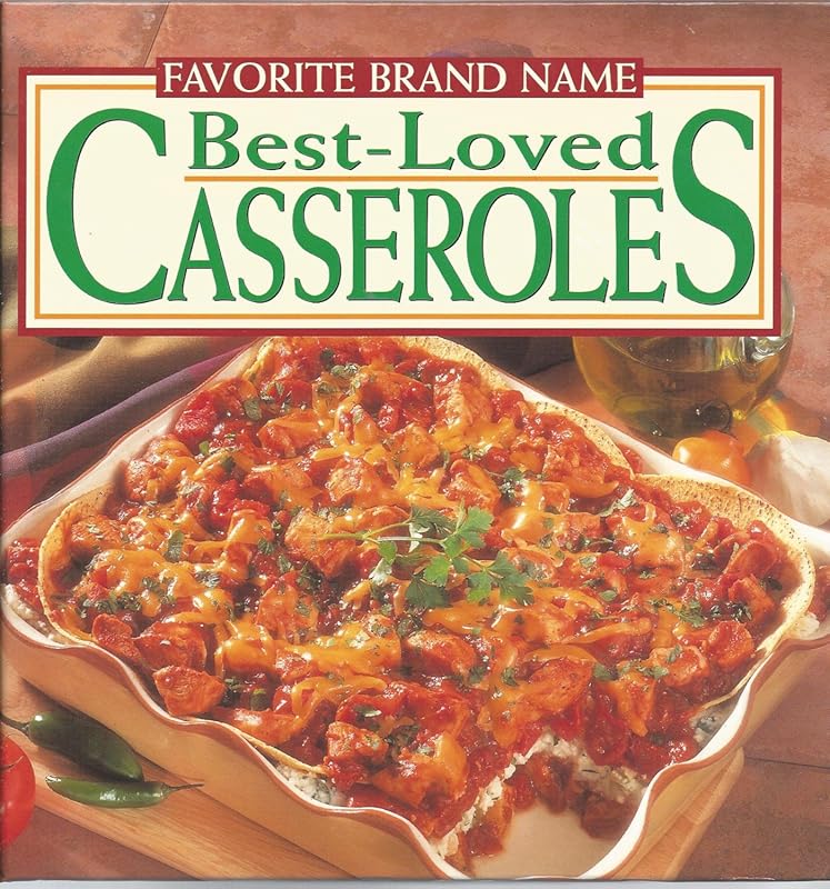 Favorite Brand Name Best-Loved Casseroles: Classic & Easy Recipes for 