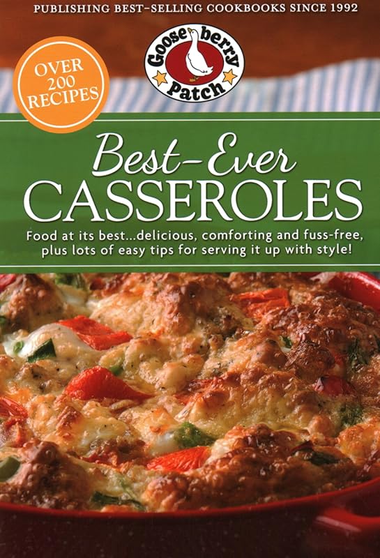 Best-Ever Casseroles Cookbook: Delicious Everyday Recipes for Quick, E