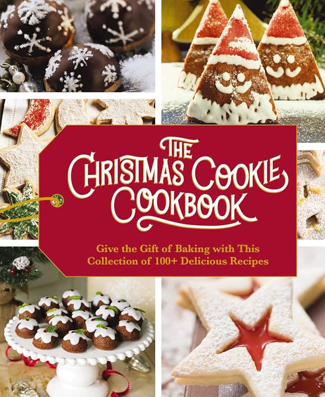 The Christmas Cookie Cookbook: Over 100 Festive Recipes to Celebrate t