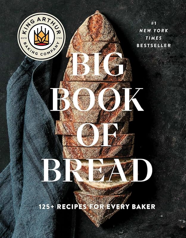 King Arthur Baking Company Big Book of Bread: 125+ Essential Recipes f