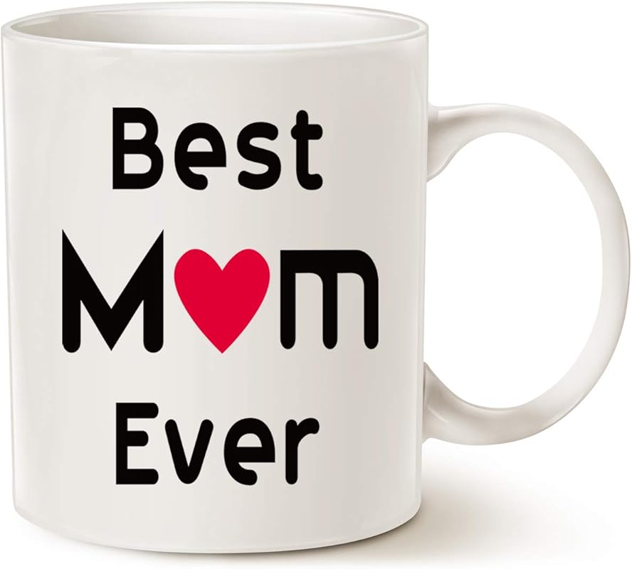 Unique Best Mom Ever 11oz White Ceramic Coffee Mug for Holiday and Bir